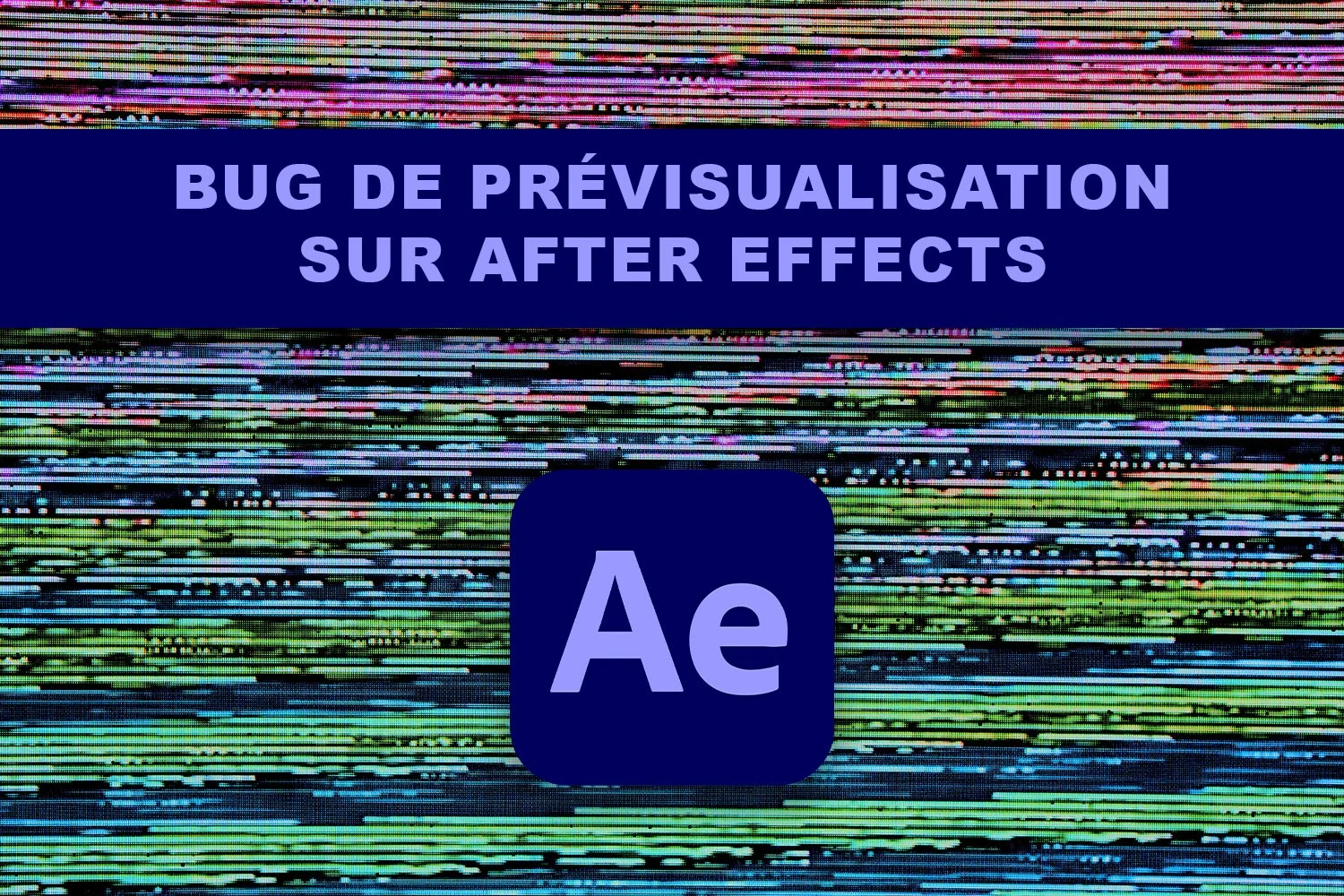 Bug de prévisualisation sur After Effects