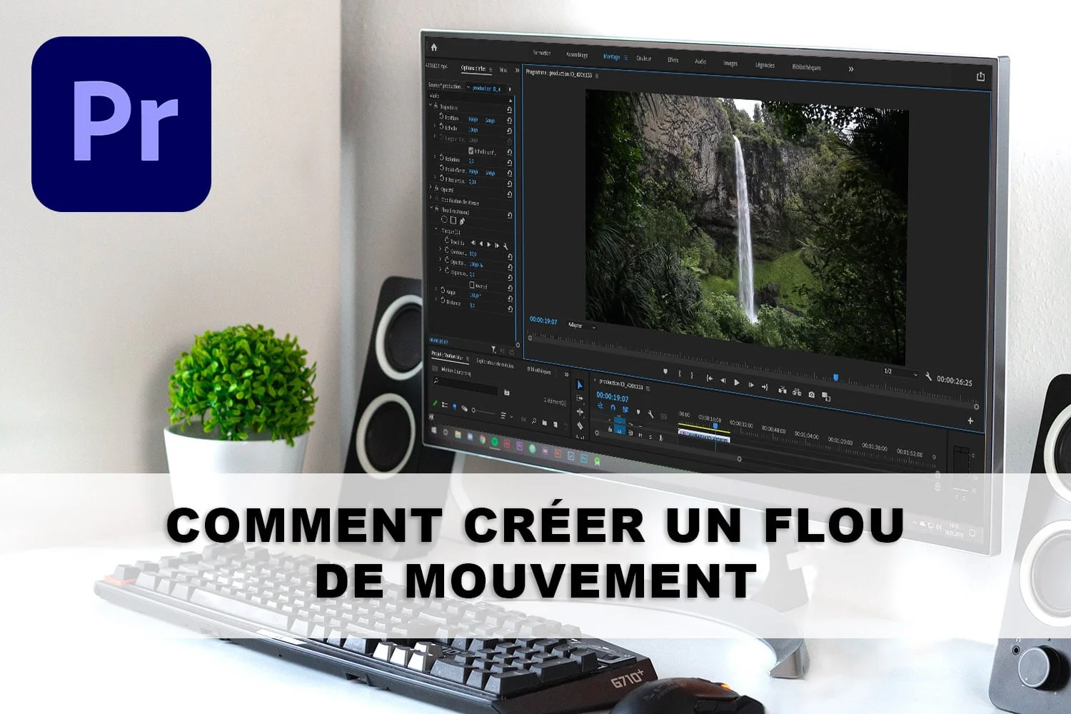 Tuto faire un flou de mouvement sur Premiere Pro